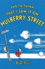 And to Think That I Saw It on Mulberry Street (Dr.Seuss Classic Collection)