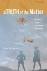 The Truth of the Matter Art and Craft in Creative Nonfiction