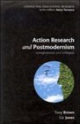 Action Research and Postmodernism Congruence and Critique