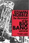 Edwin Hubble The Discoverer of the Big Bang Universe