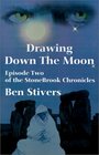 Drawing Down the Moon Episode Two of the Stonebrook Chronicles
