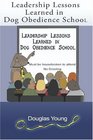 Leadership Lessons Learned in Dog Obedience School