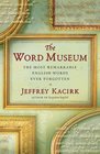The Word Museum  The Most Remarkable English Words Ever Forgotten