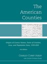 The American Counties Origins of County Names Dates of Creation Area and Population Data 19502010