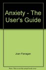 Anxiety  The User's Guide