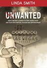 Unwanted How a Mother Learned to Turn Shame Grief and Fear into Purpose Passion and Empowerment