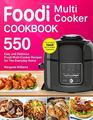 Foodi MultiCooker Cookbook Top 550 Easy and Delicious Foodi MultiCooker Recipes for The Everyday Home