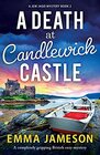 A Death at Candlewick Castle A completely gripping British cozy mystery
