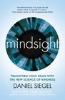 Mindsight Transform Your Brain with the New Science of Kindness