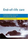EndofLifeCare Promoting Comfort Choice And Wellbeing for Older People