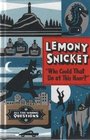 Lemony Snicket Who Could That Be at This Hour