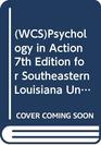 Psychology in Action 7th Edition for Southeastern Louisiana University
