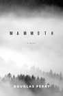 Mammoth A Novel