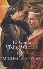 To Wed a Viking Warrior (Vows and Vikings, Bk 3) (Harlequin Historical, No 1639)