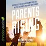Parents Rising 8 Strategies for Raising Kids Who Love God Respect Authority and Value What's Right