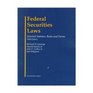 Federal Securities Laws Selected Statutes Rules and Forms 1999 Edition