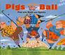 Pigs on the Ball Fun with Math and Sports