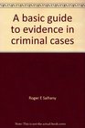 A basic guide to evidence in criminal cases