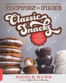 GlutenFree Classic Snacks 100 Recipes for the BrandName Treats You Love