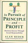 In Pursuit of Principle and Profit Business Success Through Social Responsibility