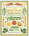 The Spice Trail One Hundred Hot Dishes from India to Indonesia