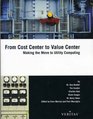 From Cost Center to Value Center