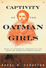 Captivity of the Oatman Girls Being an Interesting Narrative of Life among the Apache and Mohave Indians
