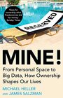 Mine From Personal Space to Big Data How Ownership Shapes Our Lives