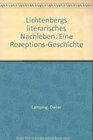 Lichtenbergs literarisches Nachleben Eine RezeptionsGeschichte