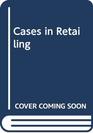 Cases in Retailing