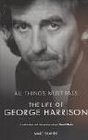 All Things Must Pass The Life of George Harrison