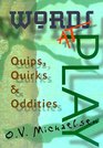 Words at Play Quips Quirks  Oddities