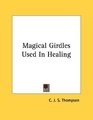 Magical Girdles Used In Healing