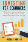 Investing For Beginners 9 Little Known Investing Strategies to Help You Grow Your Money  Effortlessly For Financial Freedom