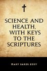 Science and Health with Keys to the Scriptures