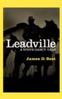 Leadville A Steve Dancy Tale