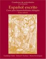 Cuaderno de Actividades  for Espaol escrito Curso para hispanohablantes bilinges