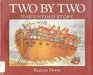 Two by Two The Untold Story