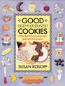 Good OldFashioned Cookies More Than Eighty Classic Cookie RecipesUpdated for Today's Bakers