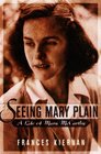 Seeing Mary Plain A Life of Mary McCarthy