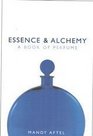Essence and Alchemy  A Book of Perfume