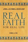 Real Faith for Real Life Living the Six Marks of Discipleship