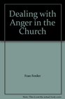 Dealing with Anger in the Church
