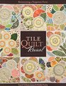 Tile Quilt Revival Reinventing a Forgotten Form