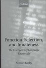 Function Selection and Innateness The Emergence of Language Universals