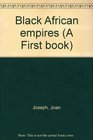 Black African Empires  A First Book