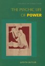 The Psychic Life of Power Theories in Subjection