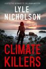 Climate Killers Book 3 Bernadette Callahan Detective Series