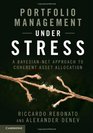 Portfolio Management under Stress A BayesianNet Approach to Coherent Asset Allocation