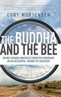 The Buddha and the Bee: Biking Through America's Forgotten Roadways on a Journey of Discovery